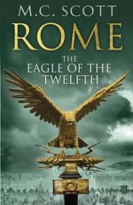 Rome: Eagle of the Twelfth by MC Scott
