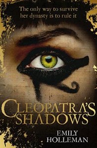Cleopatra's Shadows by Emily Holleman