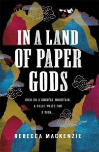 In a Land of Paper Gods by Rebecca MacKenzie