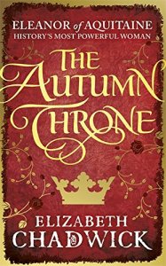The Autumn Throne A Novel Of Eleanor Of Aquitaine