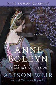 Anne Boleyn: A King's Obsession by Alison Weir