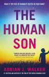 The Human Son by Adrian J Walker